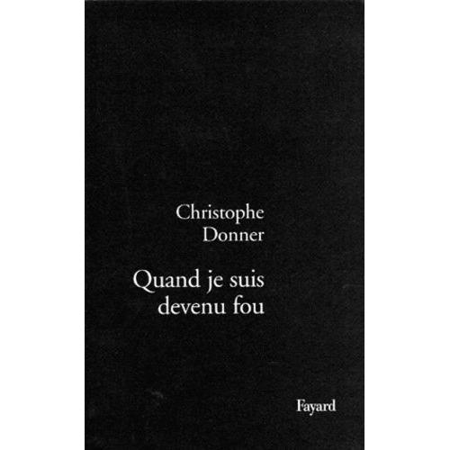 Quand Je Suis Devenu Fou   de Donner Christophe  Format Beau livre 