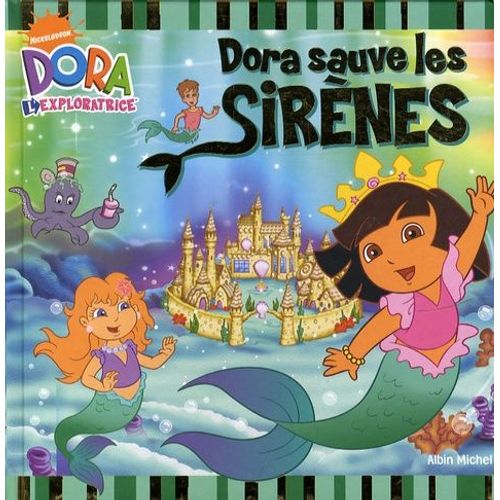 Dora L Exploratrice Sauve Les Sirenes Dora L'exploratrice Tome - Dora Sauve Les Sirènes | Rakuten