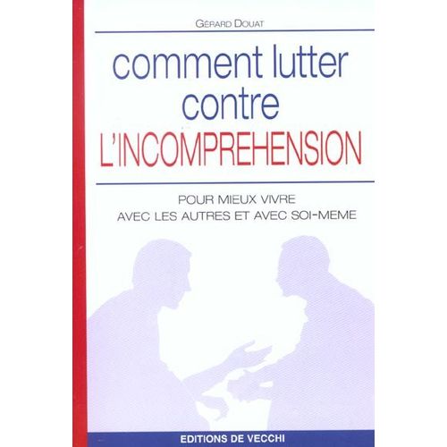 Comment Lutter Contre L'incomprhension   de Douat, Grard 