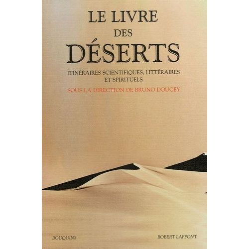 Le Livre Des Dserts - Itinraires Scientifiques, Littraires Et Spirituels   de Doucey Bruno  Format Broch 