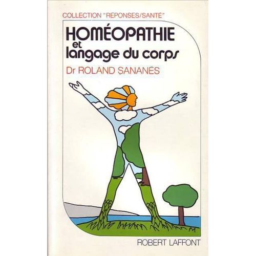 Homeopathie Et Langage Du Corps.   de Dr SANANES Roland 