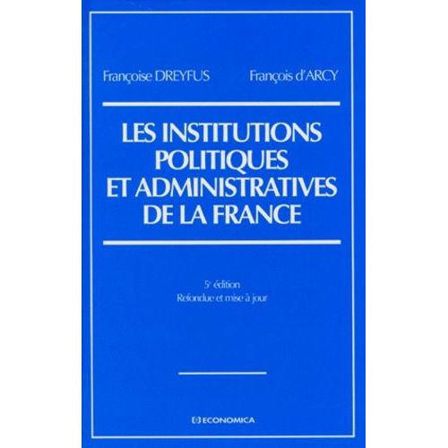 Les Institutions Politiques Et Administratives De La France - 5me dition Refondue Et Mise  Jour   de Arcy Franois d'  Format Broch 