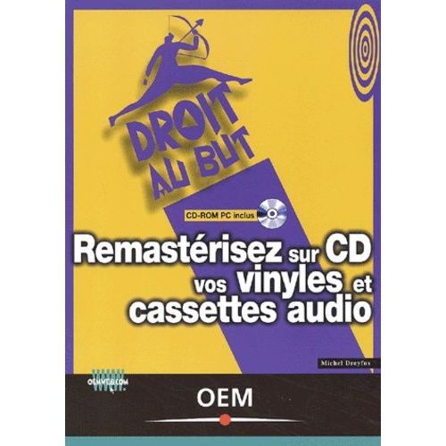 Remastrisez Sur Cd Vos Vinyles Et Cassettes Audio - Avec Cd-Rom   de michel dreyfus  Format Broch 