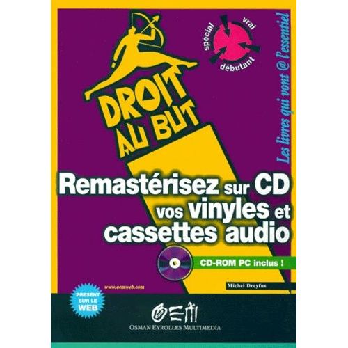 Remastrisez Sur Cd Vos Vinyles Et Cassettes Audio - Avec Cd-Rom   de michel dreyfus  Format Broch 