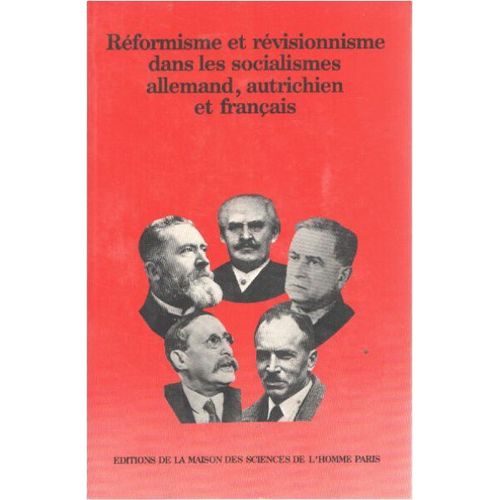 Rformisme Et Rvisionnisme Dans Les Socialismes Allemand, Autrichien Et Franais - Colloque De Strasbourg, Novembre 1981   de Dreyfus Franois-Georges  Format Broch 