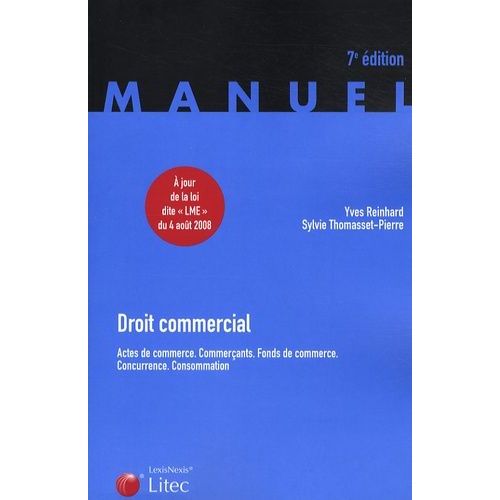 Droit Commercial - Actes De Commerce, Commerants, Fonds De Commerce, Concurrence, Consommation   de Reinhard Yves  Format Broch 