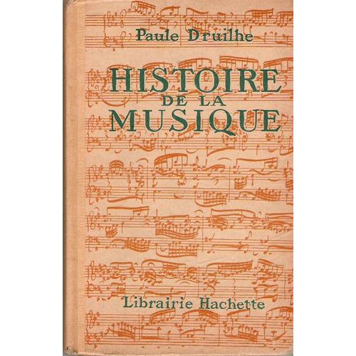 Histoire De La Musique   de paule druilhe 