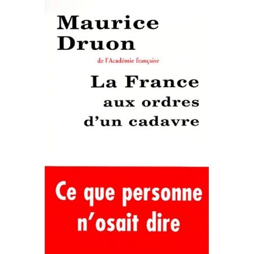 La France Aux Ordres D'un Cadavre   de Druon Maurice  Format Broch 