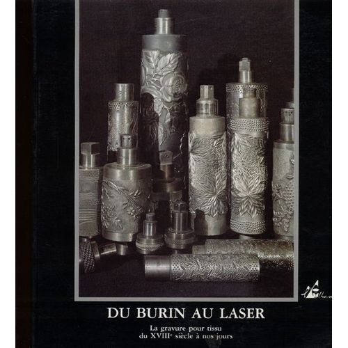 Du Burin Au Laser - La Gravure Pour Tissu Du Xviiie Sicle  Nos Jours   