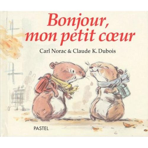 Bonjour, Mon Petit Coeur   de Dubois Claude K.  Format Album 