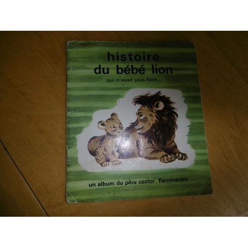 Histoire Du Bebe Lion Qui N Avait Plus Faim Rakuten