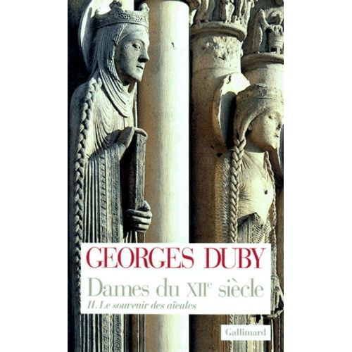 Dames Du Xiieme Siecle - Tome 2, Le Souvenir Des Aeules   de Duby Georges  Format Broch 