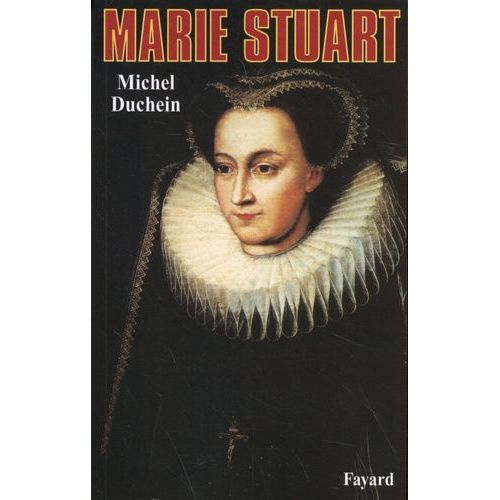 Marie Stuart - La Femme Et Le Mythe    Format Beau livre 