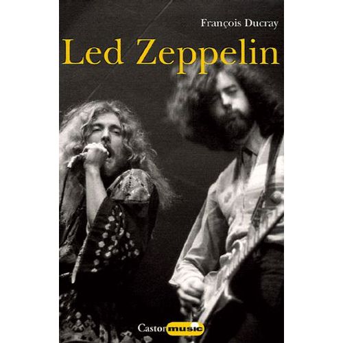 Led Zeppelin   de Franois Ducray  Format Broch 