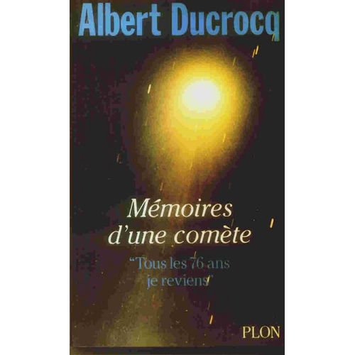 Mmoires D'une Comte, Tous Les 76 Ans Je Reviens   de albert ducrocq 