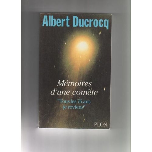 Mmoires D'une Comte. - Tous Les 76 Ans Je Reviens   de albert ducrocq