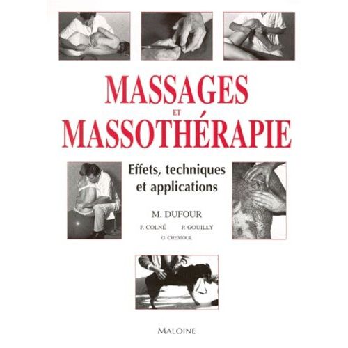 Massages Et Massotherapie - Effets, Techniques Et Applications   de Dufour Michel  Format Broch 