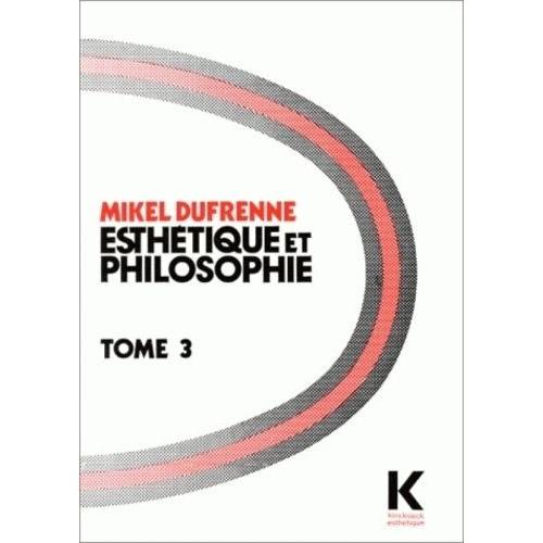 Esthtique Et Philosophie Tome 3   de mikel dufrenne  Format Broch 