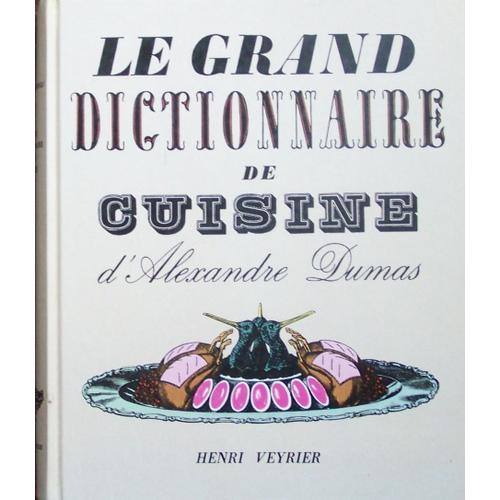 Le Grand Dictionnaire De Cuisine   de alexandre dumas  Format Beau livre 