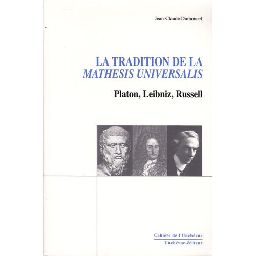 La Tradition De La Mathesis Universalis - Platon, Leibniz, Russell   de Dumoncel, Jean-Claude 