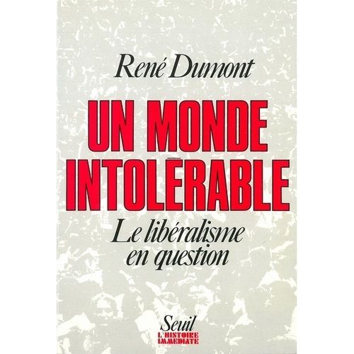 Un Monde Intolrable - Le Libralisme En Question    Format Broch 