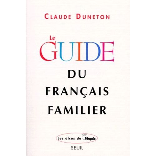 Le Guide Du Franais Familier   de claude duneton  Format Broch 