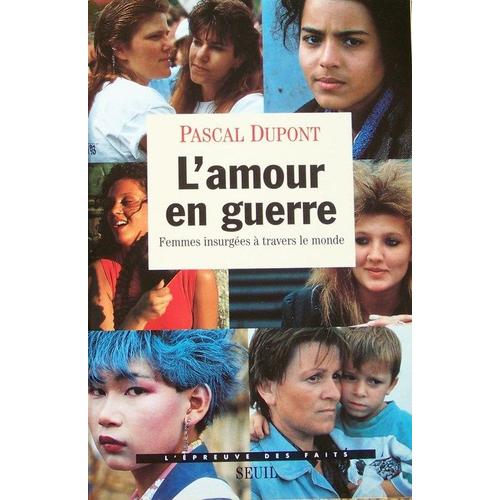 L'amour En Guerre - Femmes Insurges  Travers Le Monde   de Dupont Pascal  Format Broch 