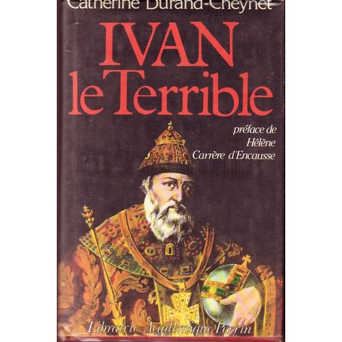 Ivan Le Terrible - Ou La Dmesure Du Pouvoir   de Durand-Cheynet, Catherine 