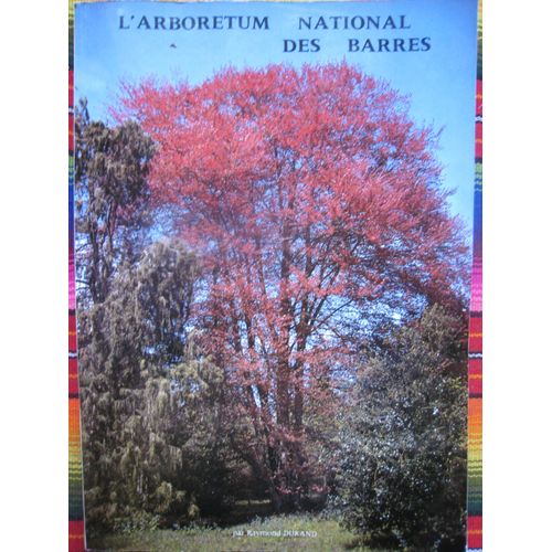L'arboretum National Des Barres - 45290 Nogent-Sur-Vernisson, France   de raymond durand 
