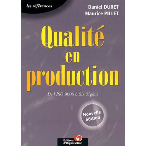 Qualit En Production - De L'iso 9000  Six Sigma   de Daniel Duret  Format Broch 