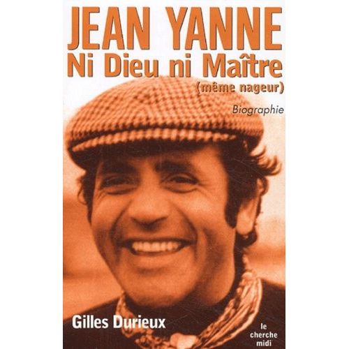 Jean Yanne - Ni Dieu, Ni Matre (Mme Nageur)   de gilles durieux  Format Broch 