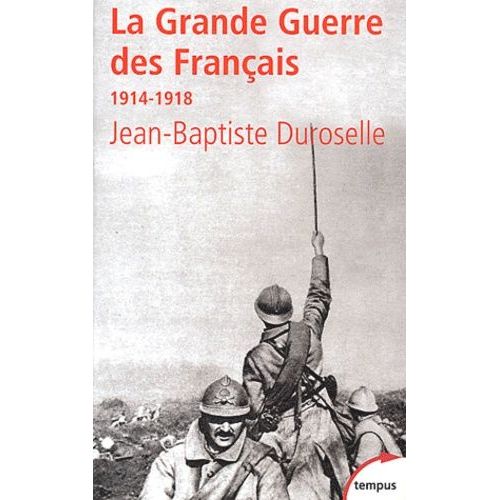 La Grande Guerre Des Francais 1914-1918 - L'incomprehensible   de Duroselle Jean-Baptiste  Format Poche 