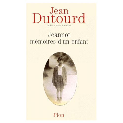 Jeannot.Memoires D'un Enfant.   de jean dutourd