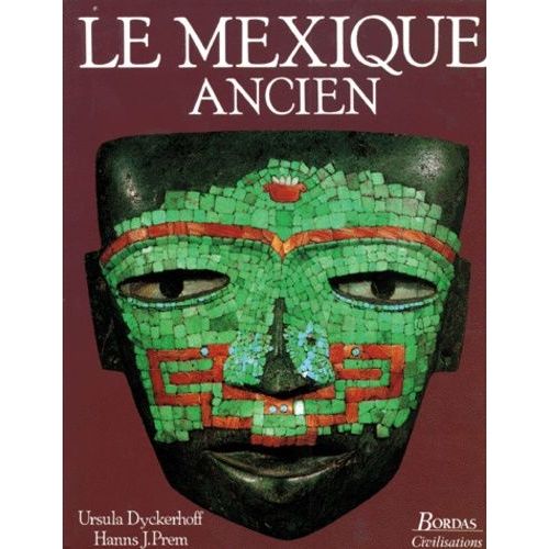 Le Mexique Ancien - L'histoire Et La Culture Des Peuples De La Msoamrique   de Prem Hanns  Format Reli 
