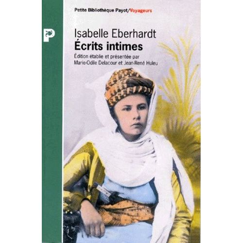 Ecrits Intimes - Lettres Aux Trois Hommes Les Plus Aims   de Eberhardt Isabelle  Format Poche 