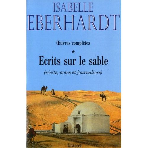 Ecrits Sur Le Sable - Tome 1, Rcits, Notes Et Journaliers    Format Beau livre 