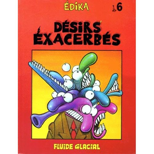 Edika - Tome 6 - Dsirs Exacerbs    Format Album 