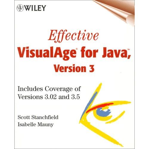 Effective Visualage For Java, Version 3. Includes Coverage Of Versions 3.02 And 3.5, With Cd-Rom   de Mauny Isabelle  Format Broch 