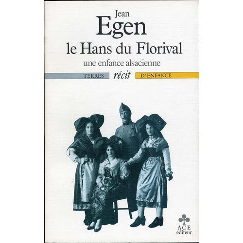Le Hans Du Florival - Une Enfance Alsacienne, Rcit   de jean egen  Format Broch 