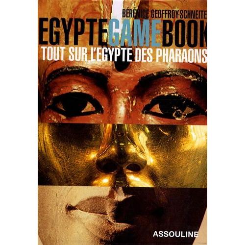 Egypte Game Book - Tout Sur L'egypte Des Pharaons    Format Broch 