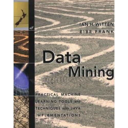 Data Mining - Pratical Machine Learning Tools And Techniques With Java Implementations   de Eibe Frank  Format Broch 