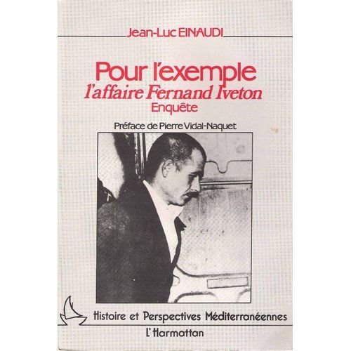 Pour L'exemple - L'affaire Fernand Iveton, Enqute   de pierre vidal-naquet 