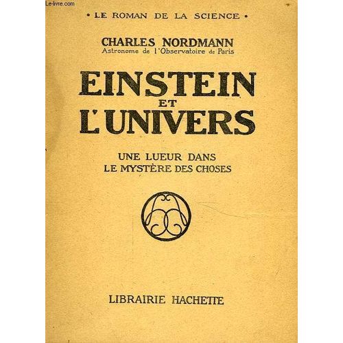 Einstein Et L'univers, Une Lueur Dans Le Mystere Des Choses   de charles nordmann  Format Broch 