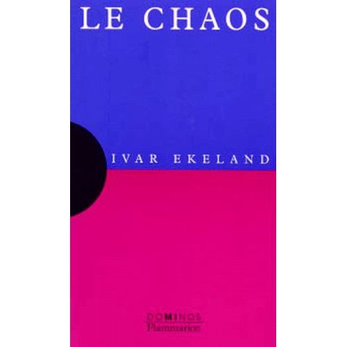 Le Chaos - Un Expos Pour Comprendre, Un Essai Pour Rflchir   de ekeland ivar  Format Poche 