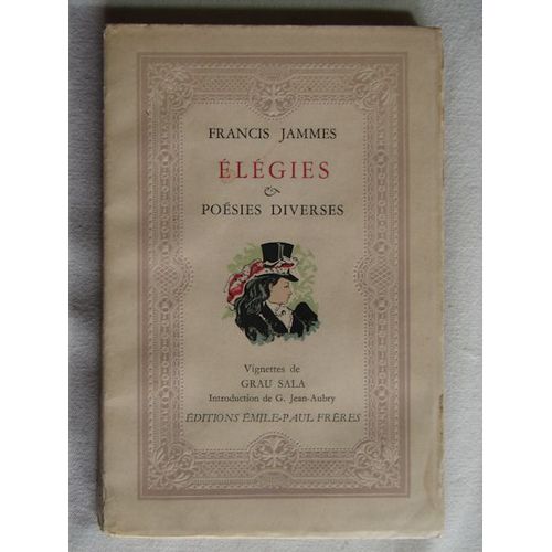 Elgies & Posies Diverses. Vignettes De Grau Sala. Introduction De G.Jean-Aubry.   de francis jammes