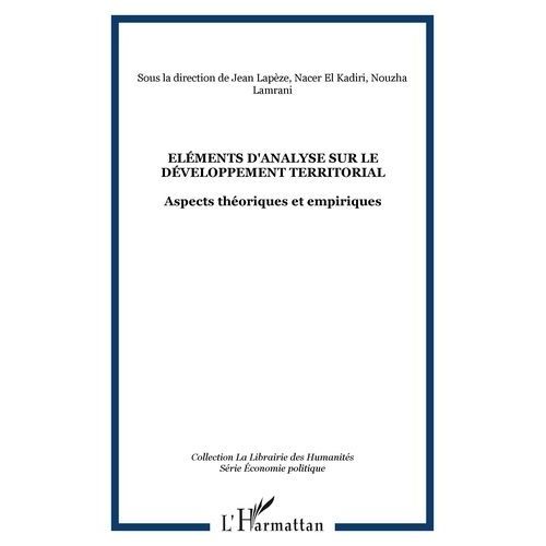 Elments D'analyse Sur Le Dveloppement Territorial - Aspects Thoriques Et Empiriques   de Lapze Jean  Format Broch 