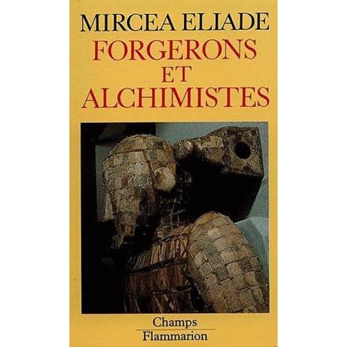 Forgerons Et Alchimistes   de Eliade Mirca  Format Poche 