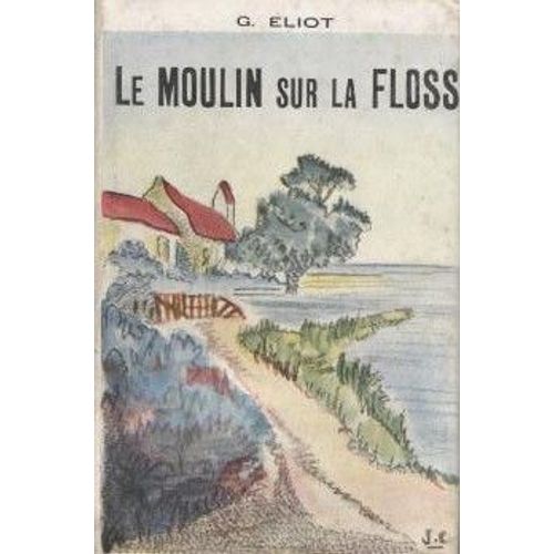 Le Moulin Sur La Floss   de Eliot Georges