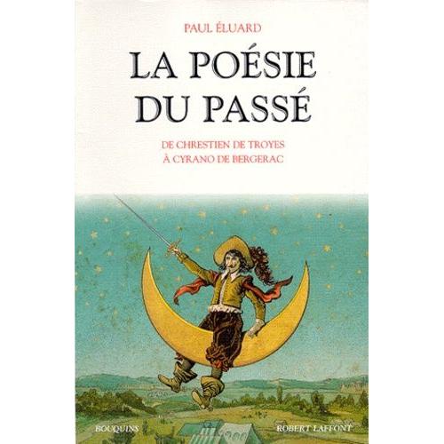 Posie Du Pass - De Chrtien De Troyes  Cyrano De Bergerac   de paul eluard  Format Broch 