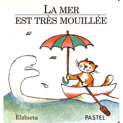 La Mer Est Trs Mouille   de Elzbieta  Format Album 
